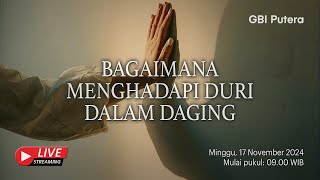 BAGAIMANA MENGHADAPI DURI DALAM DAGING - Ps. Sukirno Tarjadi - Ibadah Raya 17 November 2024