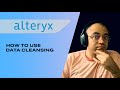 What is data cleansing in Alteryx? | How to use ? | Data cleaning or Data scrubbing?