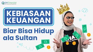 Kebiasaan Keuangan Biar Bisa Hidup ala Sultan - #QM20TH