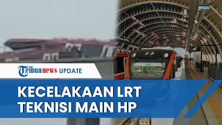 Terungkap Penyebab Kecelakaan LRT Jabodetabek saat Uji Coba, KNKT Ungkap Teknisi Main Ponsel