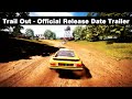 Trail Out - Official Release Date Trailer