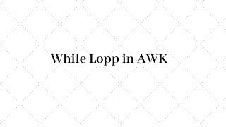 014 While loop in AWK