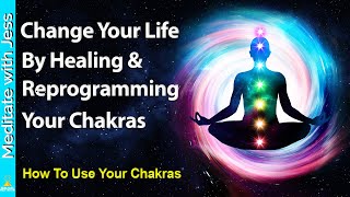 How to Use Chakras (Energy Centers) to Change Your Life! Affirmations & Chakra HEALING Reprogramming