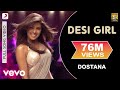 Desi Girl Full Video - Dostana|John,Abhishek,Priyanka|Sunidhi Chauhan, Vishal Dadlani