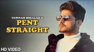 Pent Straight (Official video ) Gurnam Bhullar | Baani sandhu | Desi Crew | New Punjabi Songs 2023
