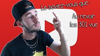 LE SAVIEZ-VOUS QUE - NOUS DISONS AU REVOIR AU 301 VUE