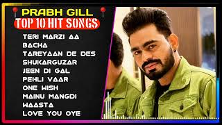 Best Songs Of Prabh Gill | Prabh Gill All Songs | Prabh Gill Jukebox | Prabh Gill Top Sad Songs 2023