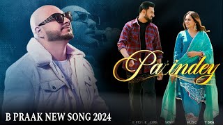 B Praak New Song 2024 | Parindey  | Gippy Grewal,Sargun Mehta & Roopi Gill | Jaani | Arvinder Khaira
