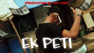 LIL KID - EK PETI || PROD - साHill || OFFICIAL MUSIC VIDEO