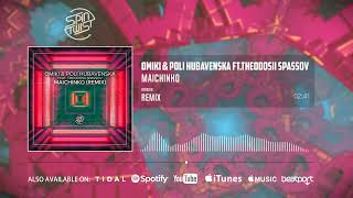 Omiki \u0026 Poli Hubavenska -  Maichinko (Remix) Ft Theodosii Spassov