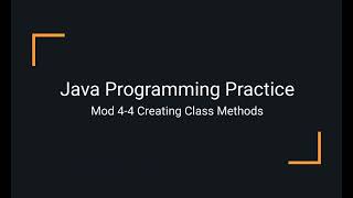 Java Practice Examples - Module 4-4 Creating Class Methods