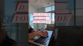 One day or day one // writing motivational quote