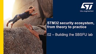 Security Part6 - STM32 security ecosystem - 02 Building the SBSFU