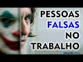 Como lidar com pessoas FALSAS no ambiente de trabalho?