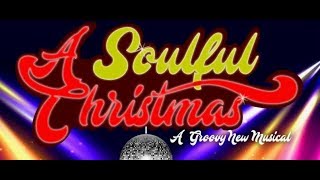 A SOULFUL CHRISTMAS: A GROOVY MUSICAL REVUE - Promo Video (Aug., 2017)