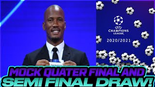 MOCK DRAW FOR QUARTER FINALS AND SEMI FINALS OF UEFA CHAMPIONS LEAGUE