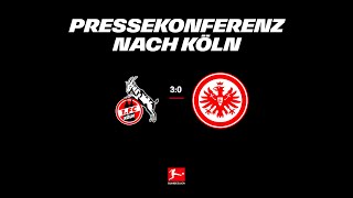 "Nicht konsequent genug" I Pressekonferenz nach 1. FC Köln - Eintracht Frankfurt