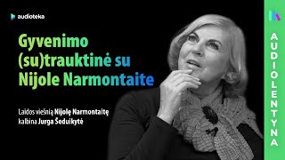 Gyvenimo (su)trauktinė su Nijole Narmontaite | AUDIOLENTYNA