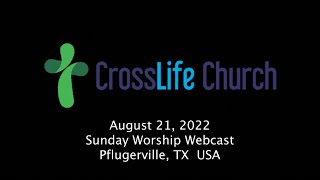 Sunday Online Worship Webcast (8/21/22 @9:30AM Central)