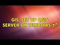 GIS: Set up QGIS Server on Windows 7?