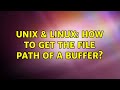 Unix & Linux: How to get the file path of a buffer?