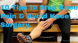 Ten Tips to Stop Knee Pain & Avoid Knee Surgery (Exercises & Stretches)