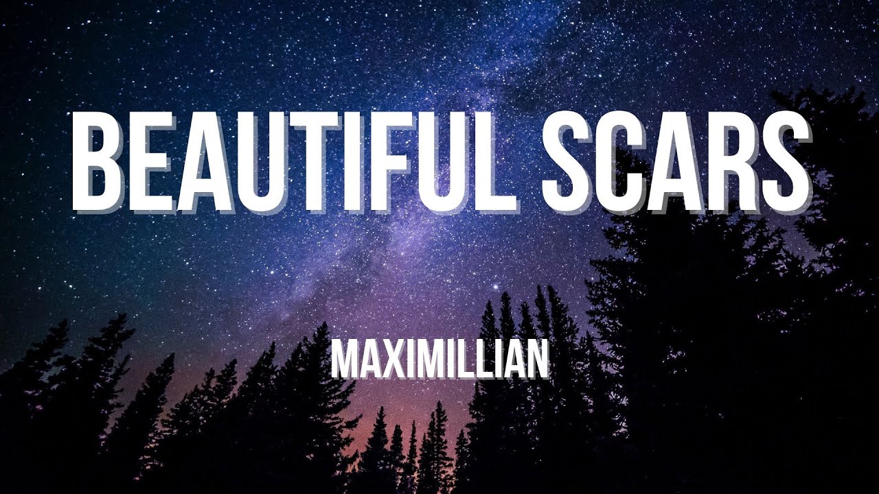 [LYRICS] Beautiful Scars By Maximillian - YouTube