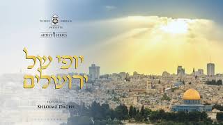 יופי של ירושלים | Yossi Green ft. Shloime Dachs