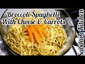 Broccoli Spaghetti with Cheese & Carrot | Sabiha's Kitchen