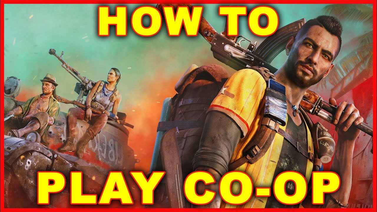 Far Cry 6: How To Play Co-Op With Friends - YouTube