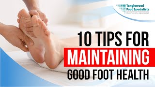 10 Tips for Maintaining Good Foot Health