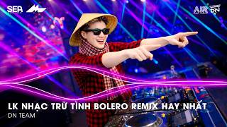 Nhạc Trữ Tình Remix Mới Nhất - LK Nhạc Trữ Tình Bolero Remix TikTok Hay Nhất 2026, Bolero Remix 2026