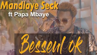 Mandiaye Seck - Besseul OK ft. Papa Mbaye - Clip Officiel