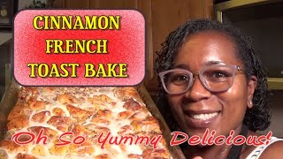 Cinnamon French Toast Bake I Y'all This Recipe Had Me Lickin' My Fingers & Hand!
