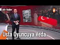 Köksal Engür toprağa verildi! -  atv Ana Haber 28 Mart 2023 @atvhaber