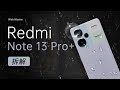 Redmi Note 13 Pro+ 拆解：千元机都上 IP68 了！【享拆】- 微机分WekiHome