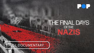 The Final Days of the Nazis | Full Documentary