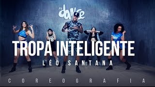 Tropa Inteligente - Léo Santana ft. Mc Charles (Coreografia)  FitDance TV