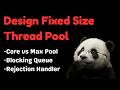Design a Fixed Size Thread Pool in Java | Concurrency LLD Interview