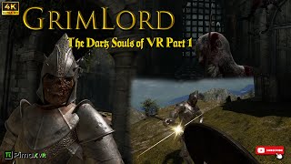 The Dark Souls of VR: Grimlord Part 1