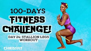 DAY 24: STALLION LEGS WORKOUT | CHRISS CHOREO 100 DAY FITNESS CHALLENGE