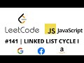 LEETCODE 141 (JAVASCRIPT) | LINKED LIST CYCLE I