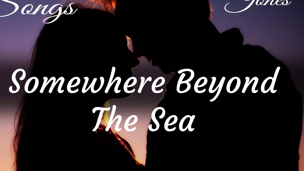 Somewhere Beyond The Sea - YouTube