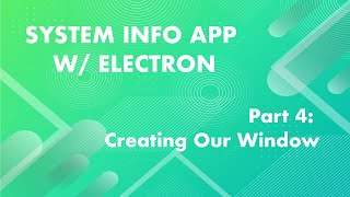Using BrowserWindow to Create Our UI - System Info App w/ Electron Part: 4