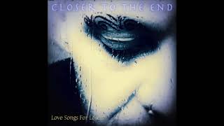 Love Songs For Losers - Closer To The End