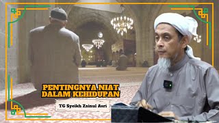 TG Syeikh Zainul Asri ᴴᴰl Pentingnya Niat Dalam Kehidupan