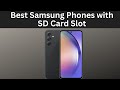 New 5+ Best Samsung Phones with SD Card Slot 2024