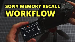 Sony Camera Tips - Memory Recall Workflow!