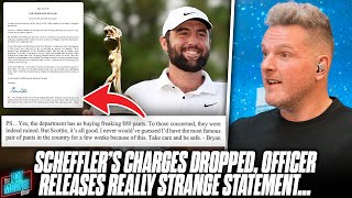 Charges Dropped Against Scottie Scheffler, Arresting Officer Releases Insane Statement | Pat McAfee