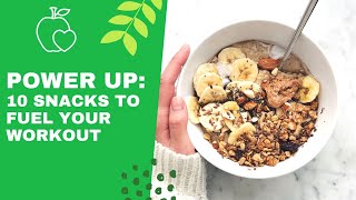 Power Up: 10 Snacks to Fuel Your Workout | Nutrition Nook